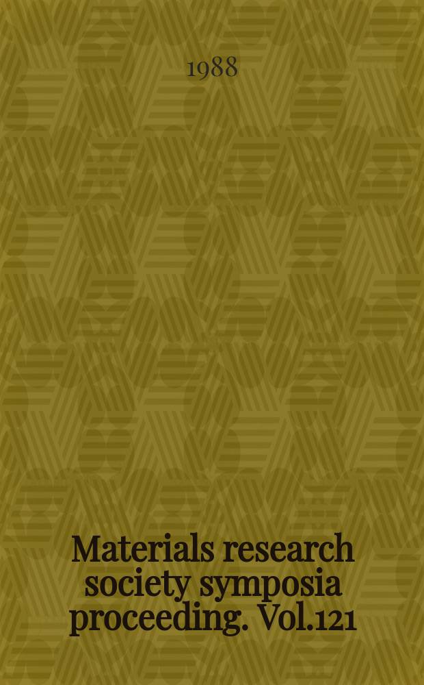 Materials research society symposia proceeding. Vol.121