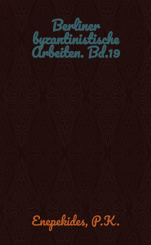Berliner byzantinistische Arbeiten. Bd.19 : Documents notariaux inédits sur Adamantios Coray