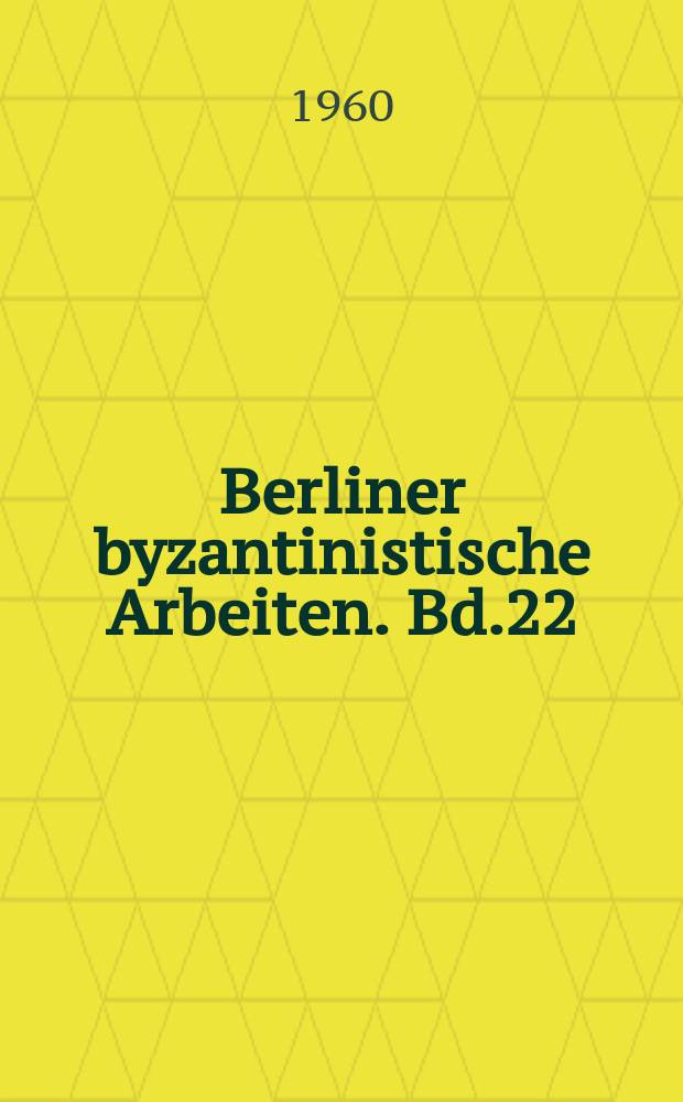 Berliner byzantinistische Arbeiten. Bd.22 : O Pologos