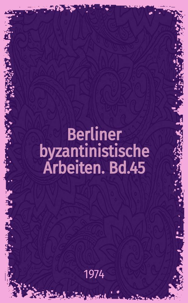 Berliner byzantinistische Arbeiten. Bd.45 : Studia coptica