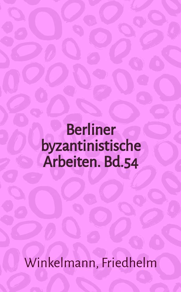 Berliner byzantinistische Arbeiten. Bd.54 : Quellenstudien zur herrschenden ...