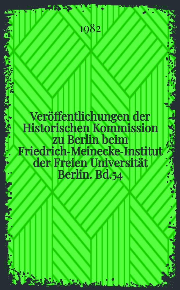 Veröffentlichungen der Historischen Kommission zu Berlin beim Friedrich-Meinecke-Institut der Freien Universität Berlin. Bd.54 : Beiträge zu Inflation und Wiederaufbau in Deutschland und Europa 1914-1924