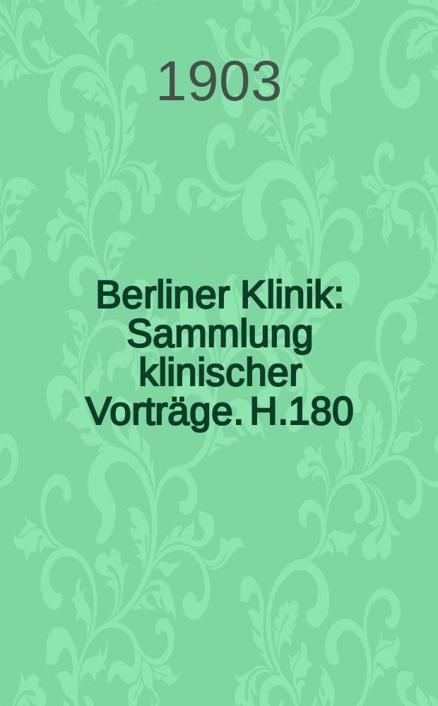 Berliner Klinik : Sammlung klinischer Vorträge. H.180 : Prophylaxe und operationslose Behandlung des Gallensteinleidens