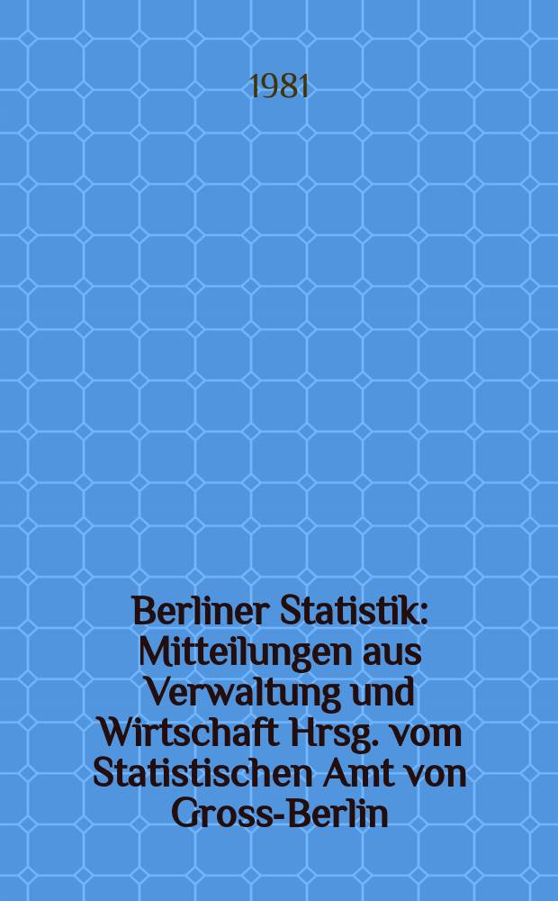 Berliner Statistik : Mitteilungen aus Verwaltung und Wirtschaft Hrsg. vom Statistischen Amt von Gross-Berlin : (Bevölkerungsvorgänge in Berlin (West) in Jahre 1979)