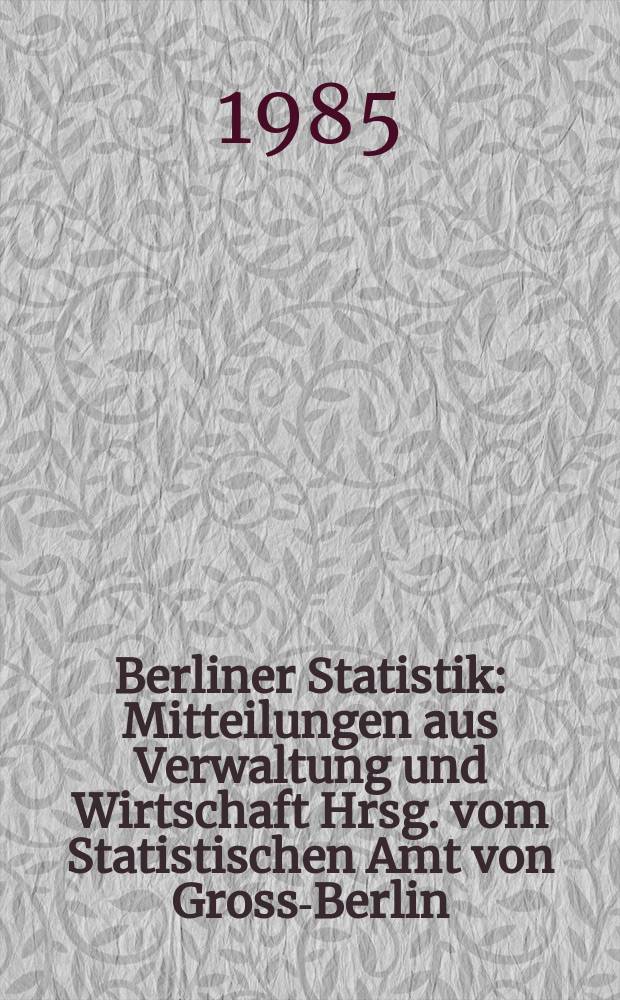 Berliner Statistik : Mitteilungen aus Verwaltung und Wirtschaft Hrsg. vom Statistischen Amt von Gross-Berlin : (Einkommen der Einkommensteuerpflichtigen und seine Besteuerung in Berlin (West) 1980)