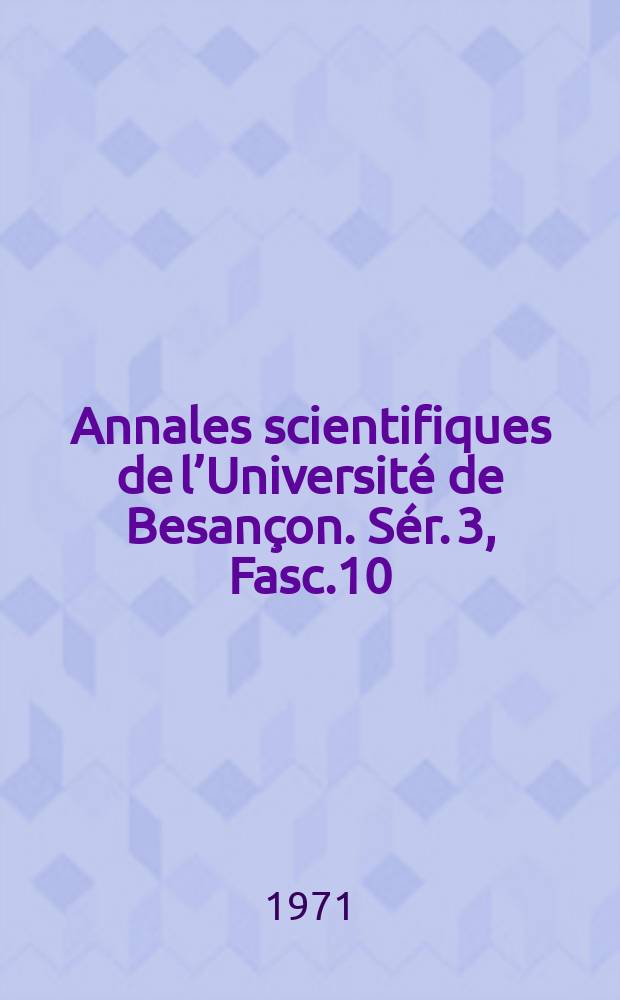 Annales scientifiques de l’Université de Besançon. Sér. 3, Fasc.10