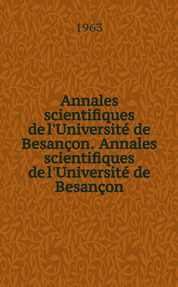 Annales scientifiques de l'Université de Besançon. Annales scientifiques de l'Université de Besançon