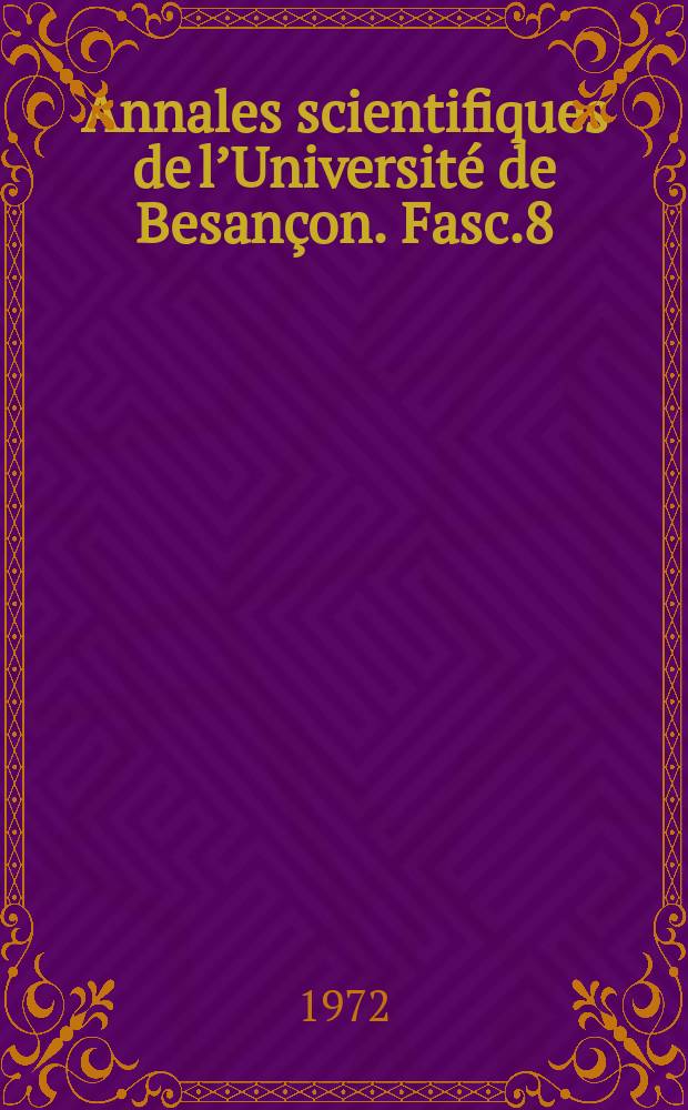 Annales scientifiques de l’Université de Besançon. Fasc.8