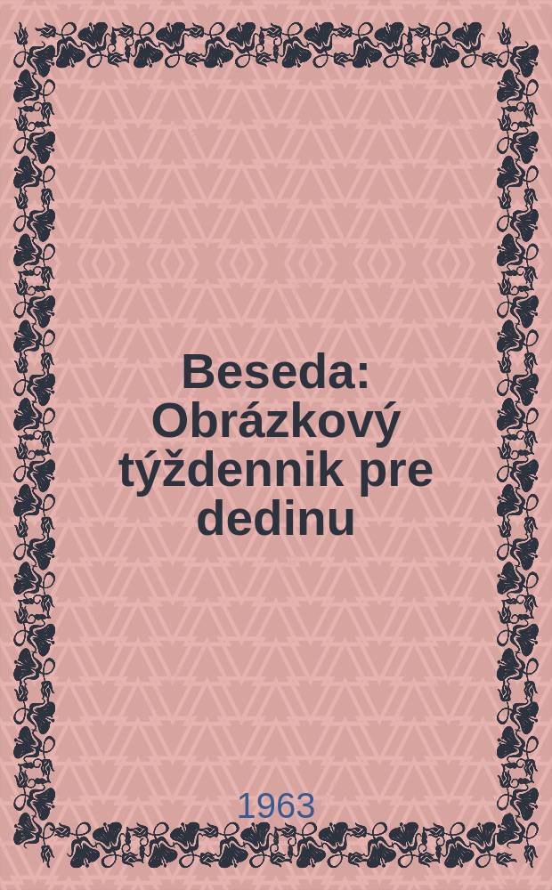 Beseda : Obrázkový týždennik pre dedinu : Vyd. Min. pol’nohospodárstva, lesného a vodného hospodárstva