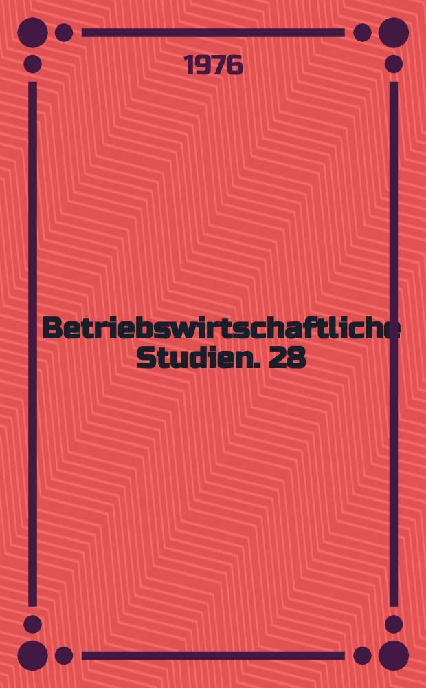 Betriebswirtschaftliche Studien. 28 : Produktionsgeschwindigkeit und Fertigungsqualit&auml;t