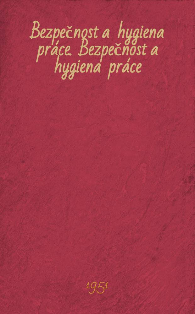 Bezpečnost a hygiena práce. Bezpečnost a hygiena práce
