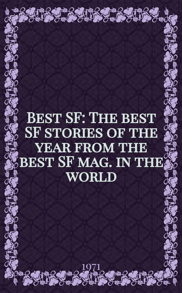 Best SF : The best SF stories of the year from the best SF mag. in the world