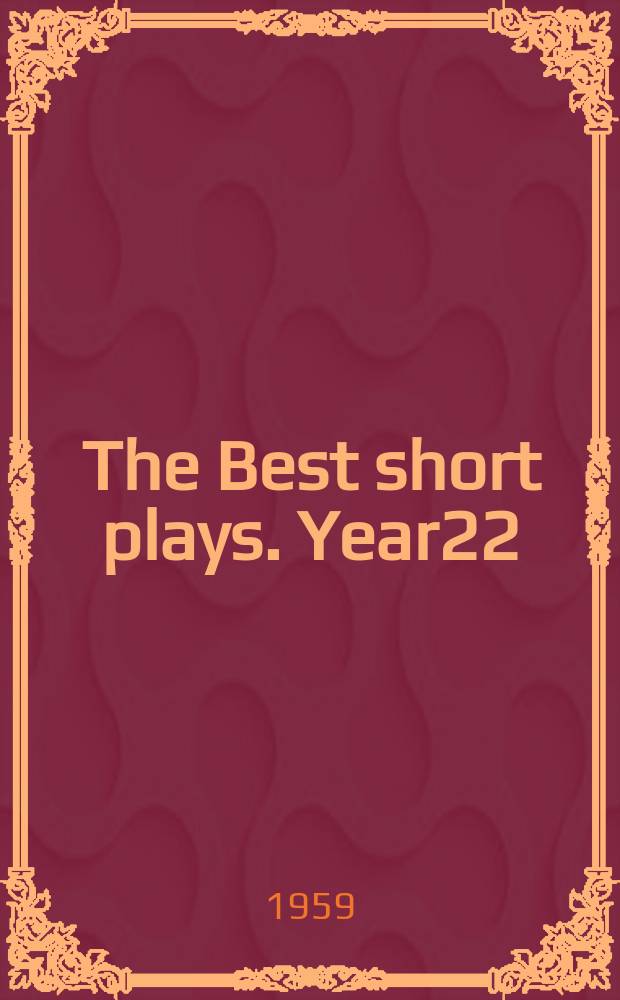 The Best short plays. [Year]22 : 1958/1959