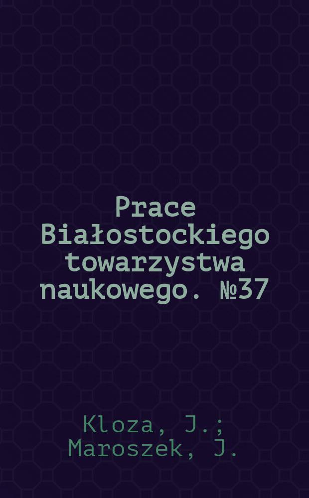 Prace Białostockiego towarzystwa naukowego. №37 : Dzieje Goniądza ...