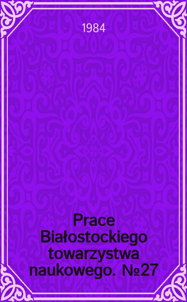 Prace Białostockiego towarzystwa naukowego. №27 : Studia nad gwarami białostocczyzny