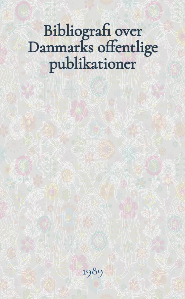 Bibliografi over Danmarks offentlige publikationer : Udg. af Danmarks inst. for international udveksling. Årg.40 : 1987