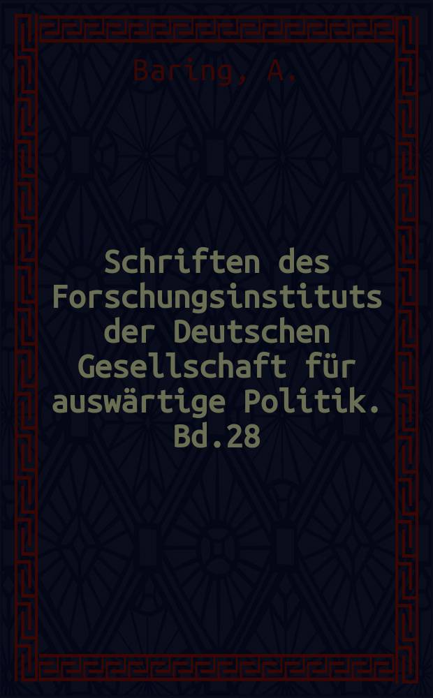 Schriften des Forschungsinstituts der Deutschen Gesellschaft für auswärtige Politik. Bd.28 : Aussenpolitik in Adenauers Kanzlerdemokratie