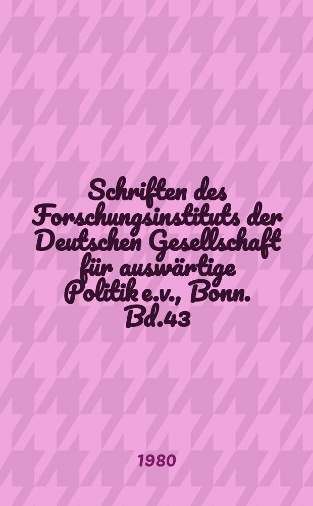 Schriften des Forschungsinstituts der Deutschen Gesellschaft für auswärtige Politik e.v., Bonn. Bd.43 : Entspannung am Ende?