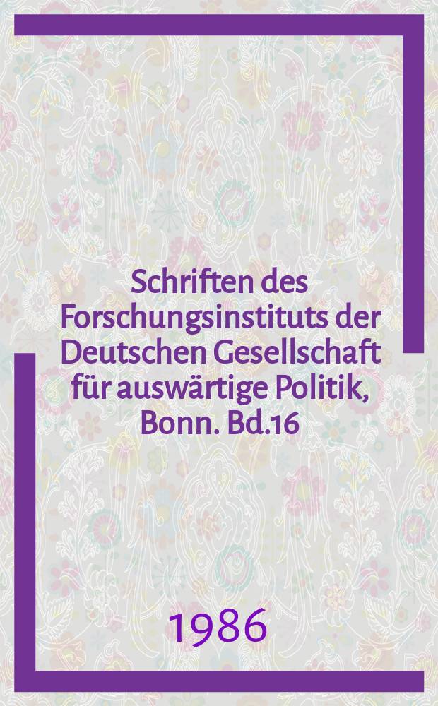 Schriften des Forschungsinstituts der Deutschen Gesellschaft für auswärtige Politik, Bonn. Bd.16 : Deutsch-französische Sicherheitspolitik