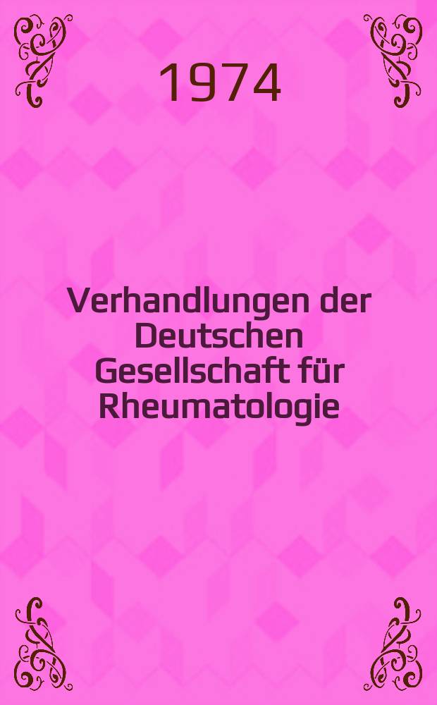 Verhandlungen der Deutschen Gesellschaft für Rheumatologie : Beihefte zur Zeitschrift für Rheumaforschung. Bd.3 : Rheumatoide Arthritis. Klinische Osteologie Rheuma - Therapie