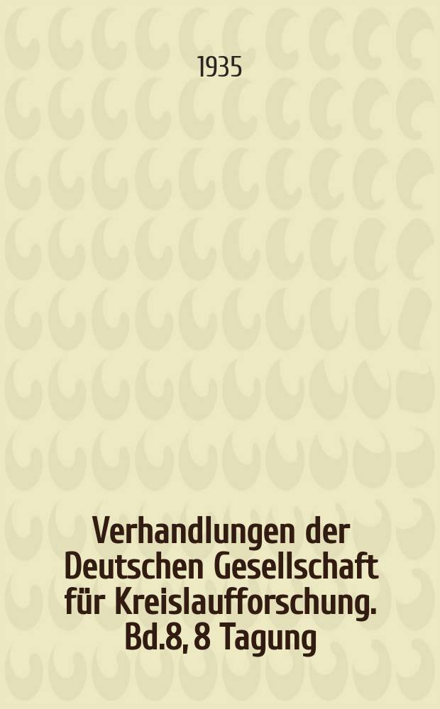 Verhandlungen der Deutschen Gesellschaft für Kreislaufforschung. [Bd.8], 8 Tagung : Kreislauf und Atmung