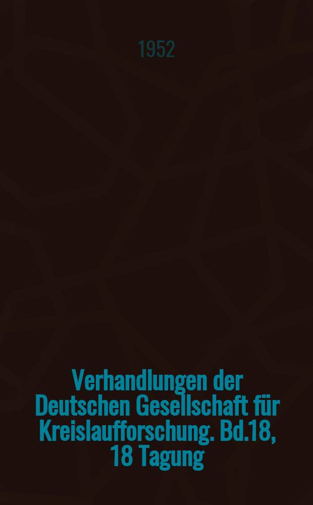 Verhandlungen der Deutschen Gesellschaft für Kreislaufforschung. [Bd.18], 18 Tagung : Elektrokardiogramm