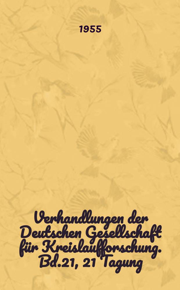 Verhandlungen der Deutschen Gesellschaft für Kreislaufforschung. [Bd.21], 21 Tagung : Koronarthrombose cor pulmonale