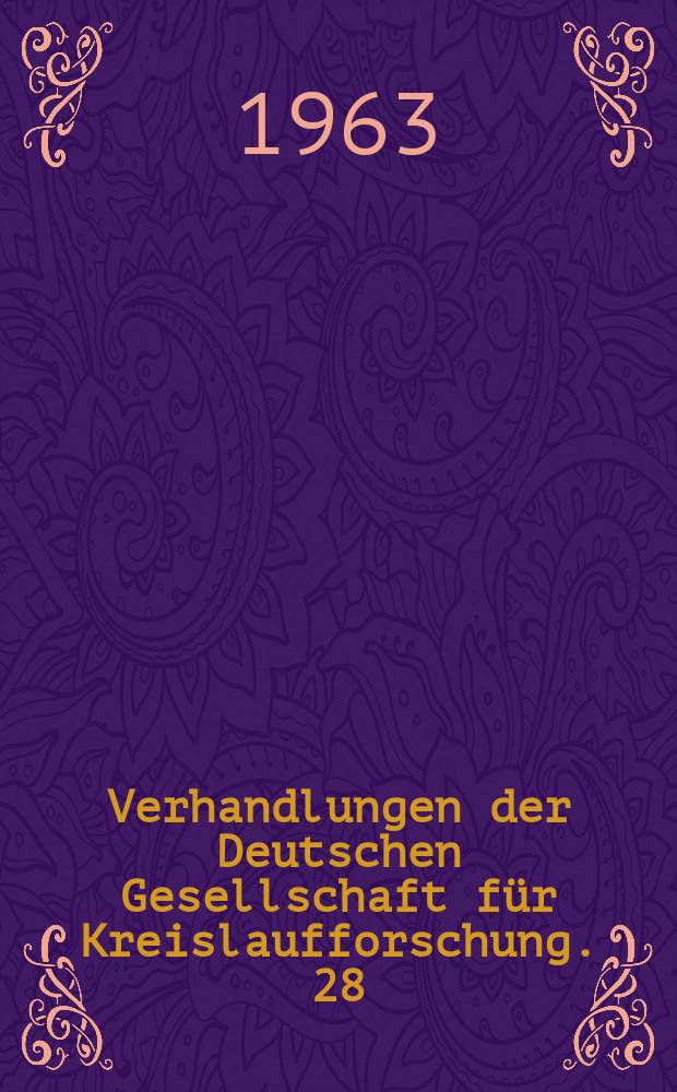 Verhandlungen der Deutschen Gesellschaft für Kreislaufforschung. 28 : Essentielle Hypertonie