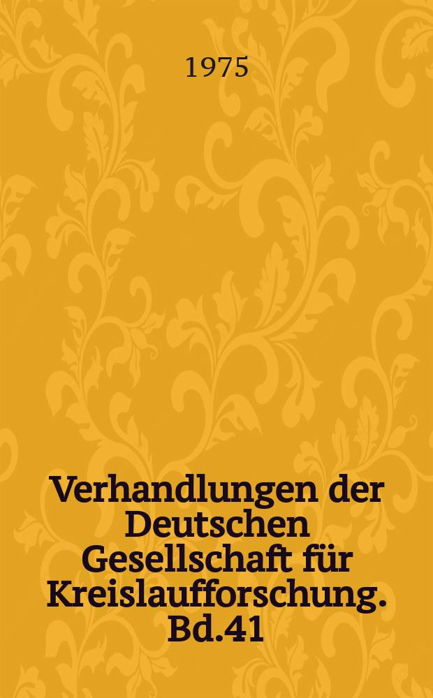 Verhandlungen der Deutschen Gesellschaft für Kreislaufforschung. Bd.41 : Koronare Herzerkrankung