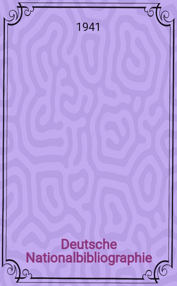 Deutsche Nationalbibliographie : Bearb. von der Deutschen Bücherei Hrsg. und verl. vom Börsenverein der deutschen Buchhändler zu Leipzig. 1941, Halbmonat11