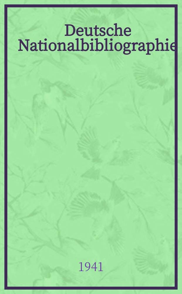 Deutsche Nationalbibliographie : Bearb. von der Deutschen Bücherei Hrsg. und verl. vom Börsenverein der deutschen Buchhändler zu Leipzig. 1941, Halbmonat21