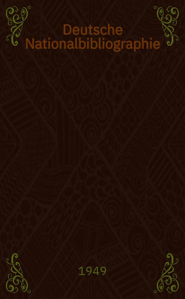Deutsche Nationalbibliographie : Bearb. von der Deutschen Bücherei Hrsg. und verl. vom Börsenverein der deutschen Buchhändler zu Leipzig. 1949, H.2