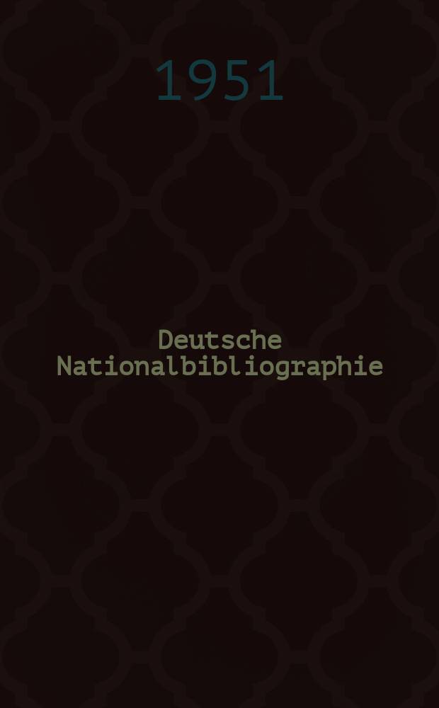 Deutsche Nationalbibliographie : Bearb. von der Deutschen Bücherei Hrsg. und verl. vom Börsenverein der deutschen Buchhändler zu Leipzig. 1951, H.20