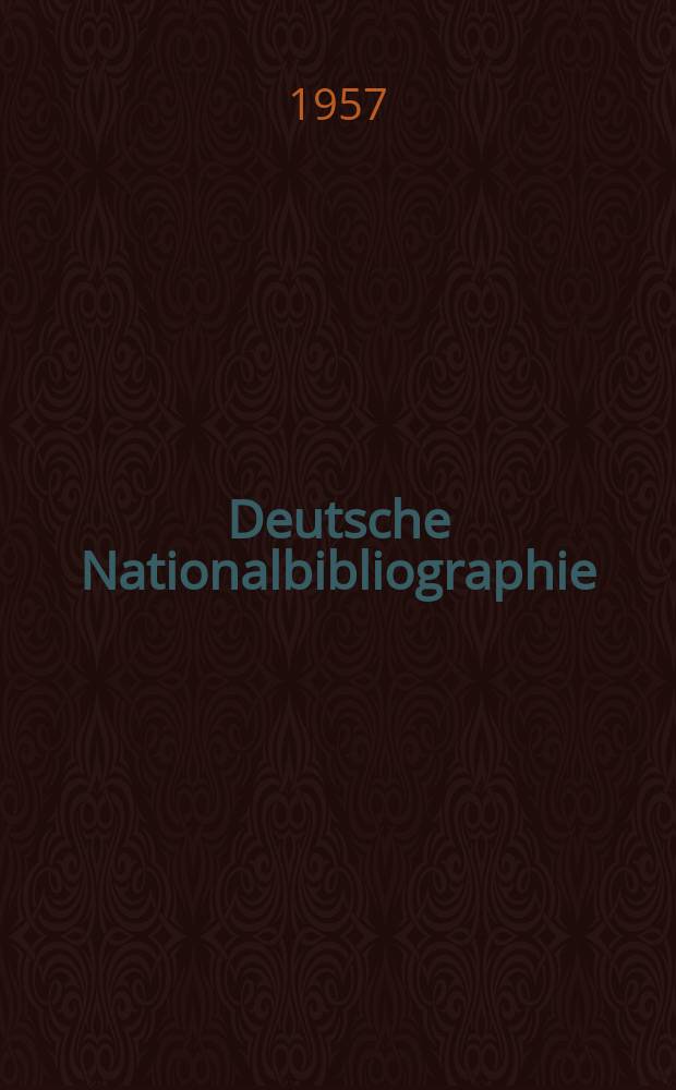 Deutsche Nationalbibliographie : Bearb. von der Deutschen Bücherei Hrsg. und verl. vom Börsenverein der deutschen Buchhändler zu Leipzig. 1957, H.28