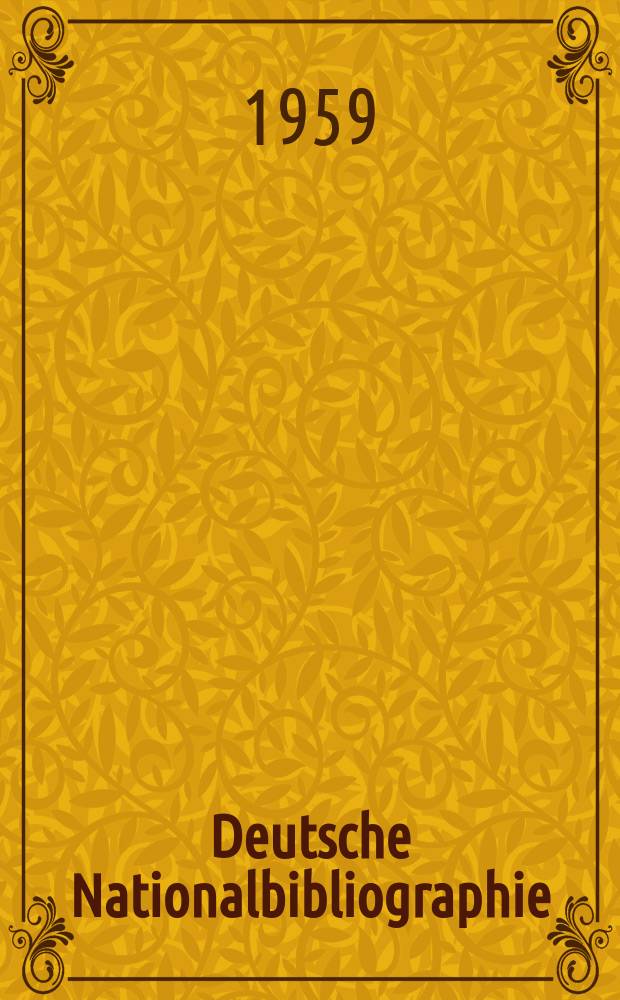 Deutsche Nationalbibliographie : Bearb. von der Deutschen Bücherei Hrsg. und verl. vom Börsenverein der deutschen Buchhändler zu Leipzig. 1959, H.14