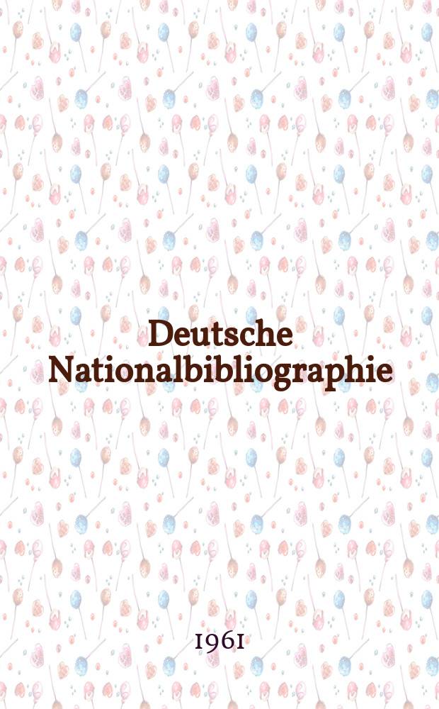 Deutsche Nationalbibliographie : Bearb. von der Deutschen Bücherei Hrsg. und verl. vom Börsenverein der deutschen Buchhändler zu Leipzig. 1961, H.15