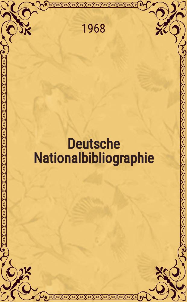 Deutsche Nationalbibliographie : Bearb. von der Deutschen Bücherei Hrsg. und verl. vom Börsenverein der deutschen Buchhändler zu Leipzig. 1968, H.12