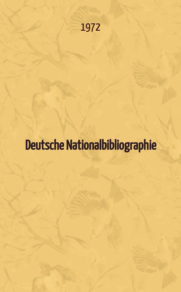 Deutsche Nationalbibliographie : Bearb. von der Deutschen B&uuml;cherei Hrsg. und verl. vom B&ouml;rsenverein der deutschen Buchh&auml;ndler zu Leipzig. 1972, H.1