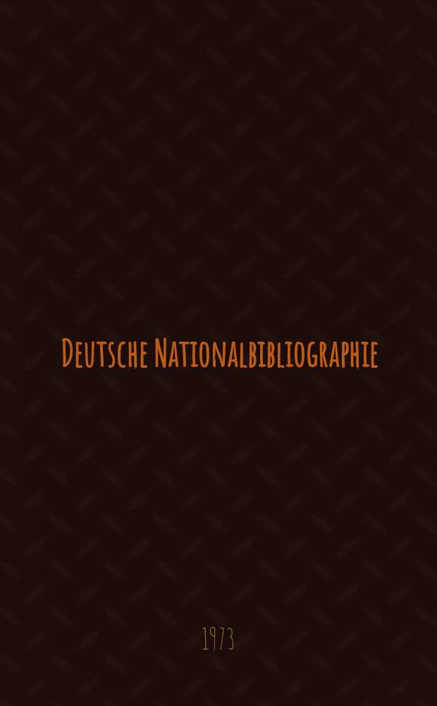 Deutsche Nationalbibliographie : Bearb. von der Deutschen Bücherei Hrsg. und verl. vom Börsenverein der deutschen Buchhändler zu Leipzig. 1973, H.9
