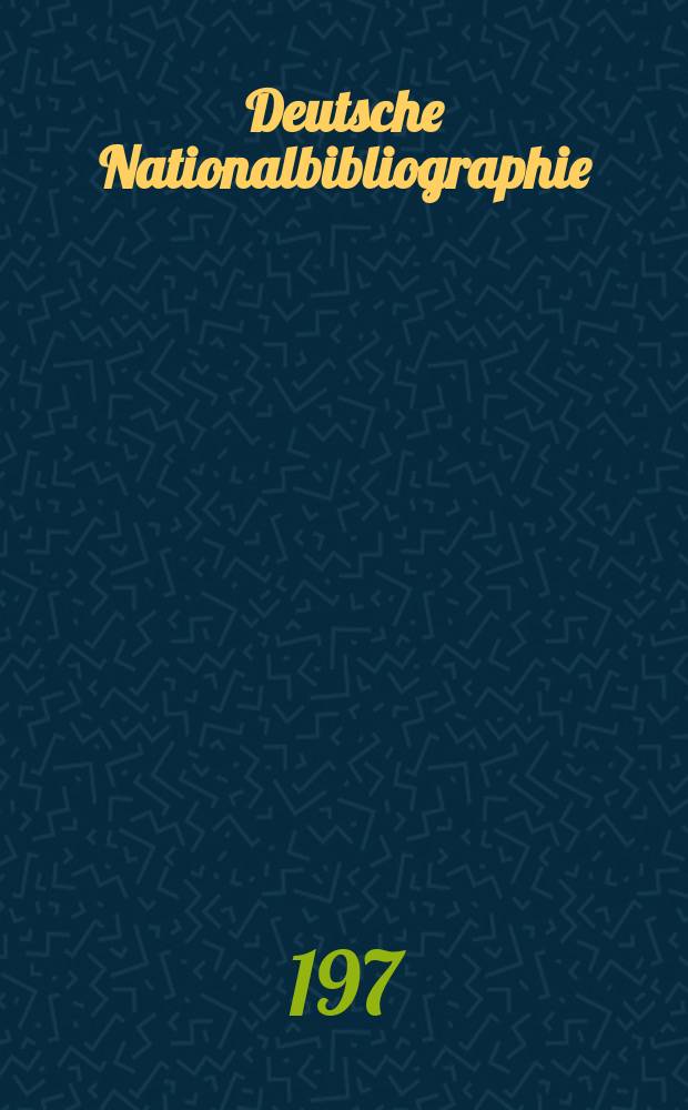 Deutsche Nationalbibliographie : Bearb. von der Deutschen Bücherei Hrsg. und verl. vom Börsenverein der deutschen Buchhändler zu Leipzig. 1974/75, H.16