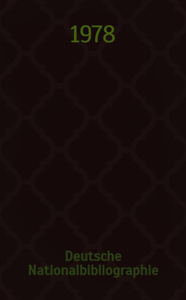Deutsche Nationalbibliographie : Bearb. von der Deutschen Bücherei Hrsg. und verl. vom Börsenverein der deutschen Buchhändler zu Leipzig. 1978, H.17