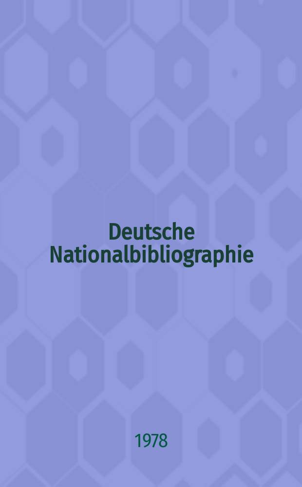Deutsche Nationalbibliographie : Bearb. von der Deutschen Bücherei Hrsg. und verl. vom Börsenverein der deutschen Buchhändler zu Leipzig. 1978, H.19