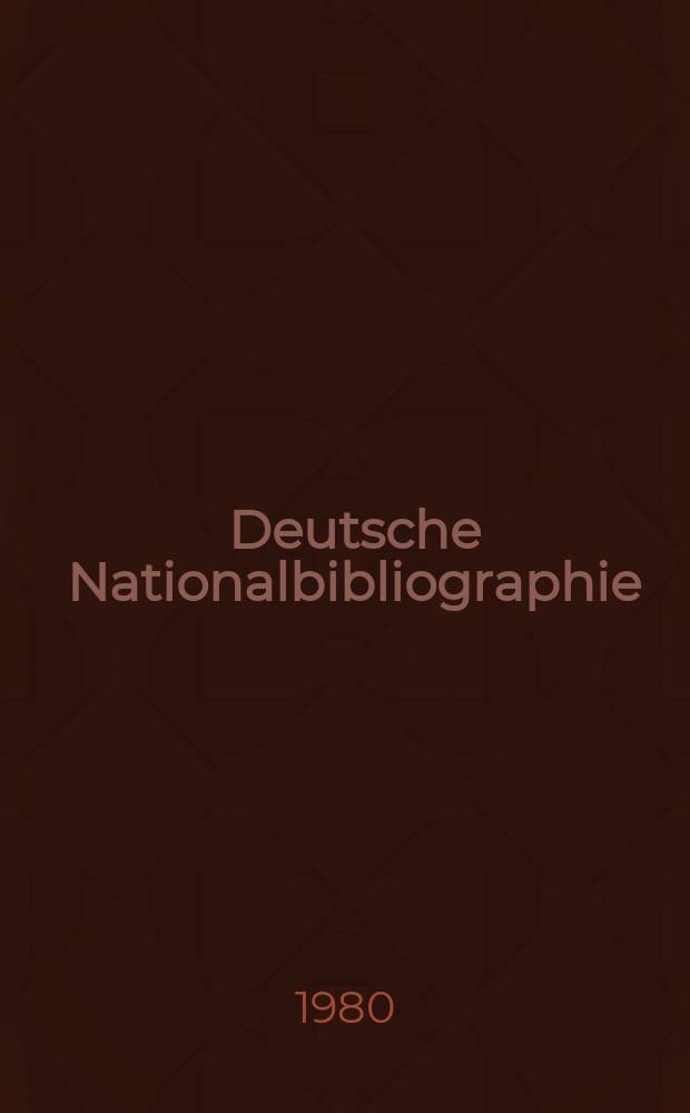 Deutsche Nationalbibliographie : Bearb. von der Deutschen Bücherei Hrsg. und verl. vom Börsenverein der deutschen Buchhändler zu Leipzig. 1980, H.9