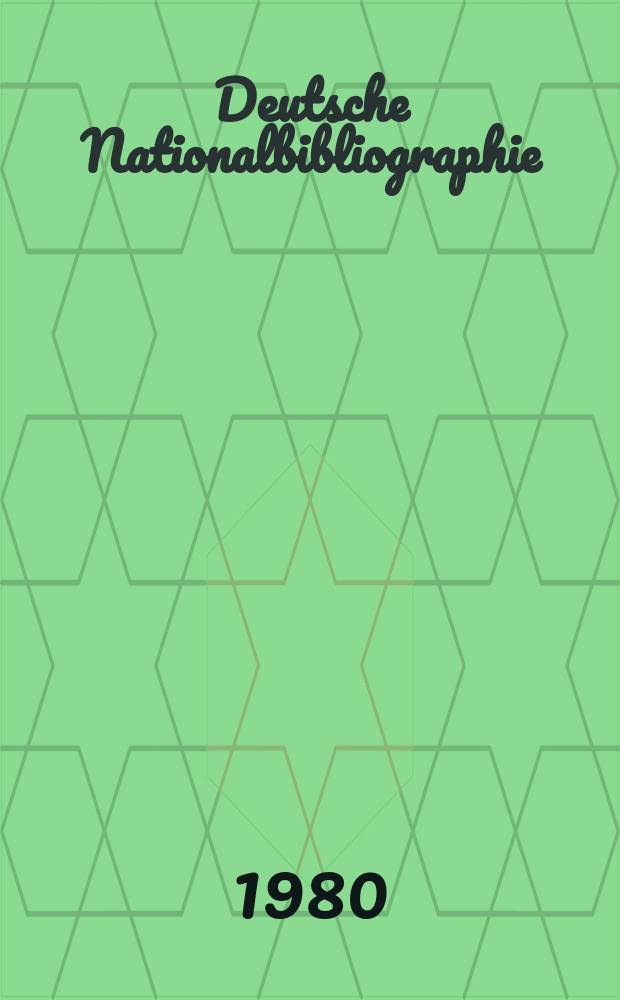 Deutsche Nationalbibliographie : Bearb. von der Deutschen Bücherei Hrsg. und verl. vom Börsenverein der deutschen Buchhändler zu Leipzig. 1980, H.11