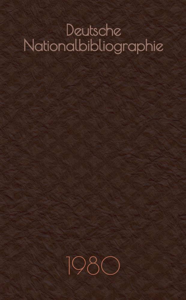 Deutsche Nationalbibliographie : Bearb. von der Deutschen Bücherei Hrsg. und verl. vom Börsenverein der deutschen Buchhändler zu Leipzig. 1980, H.24