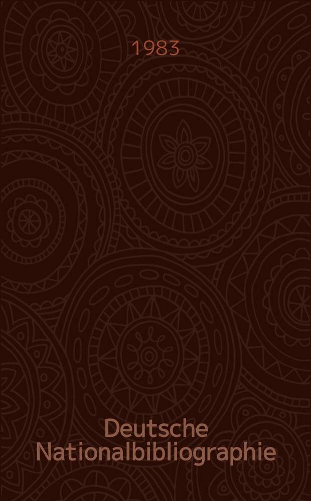 Deutsche Nationalbibliographie : Bearb. von der Deutschen Bücherei Hrsg. und verl. vom Börsenverein der deutschen Buchhändler zu Leipzig. 1983, H.9