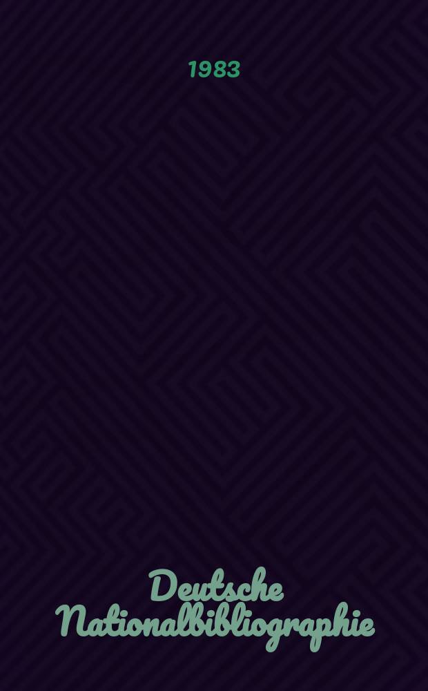 Deutsche Nationalbibliographie : Bearb. von der Deutschen Bücherei Hrsg. und verl. vom Börsenverein der deutschen Buchhändler zu Leipzig. 1983, H.18