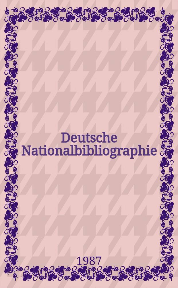 Deutsche Nationalbibliographie : Bearb. von der Deutschen Bücherei Hrsg. und verl. vom Börsenverein der deutschen Buchhändler zu Leipzig. 1987, Указатель