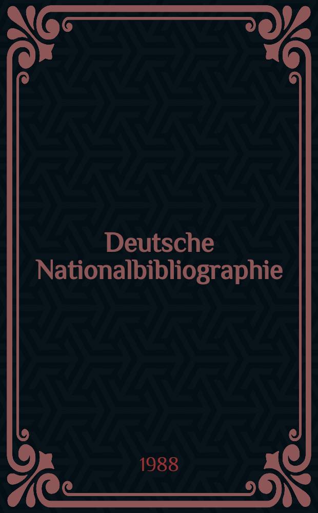 Deutsche Nationalbibliographie : Bearb. von der Deutschen Bücherei Hrsg. und verl. vom Börsenverein der deutschen Buchhändler zu Leipzig. 1988, H.14
