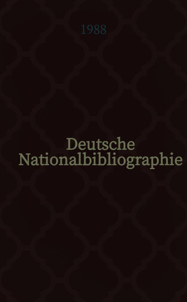 Deutsche Nationalbibliographie : Bearb. von der Deutschen Bücherei Hrsg. und verl. vom Börsenverein der deutschen Buchhändler zu Leipzig. 1988, H.17